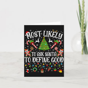 Most Likely To Ask Santa To Define Good Family Chr Card