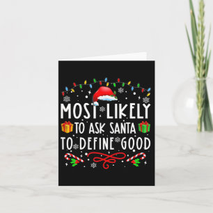 Most Likely To Ask Santa To Define Good Family Chr Card