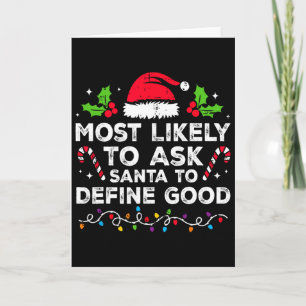 Most Likely To Ask Santa To Define Good Family Chr Card