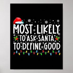 Most Likely To Ask Santa To Define Good Family Chr Poster