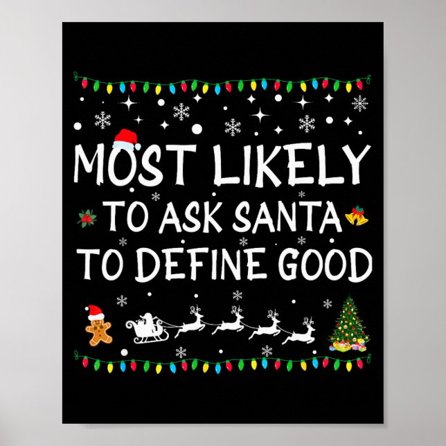 Most Likely To Ask Santa To Define Good Family Chr Poster (Front)