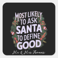 Most Likely to Ask Santa to Define "Good" 
