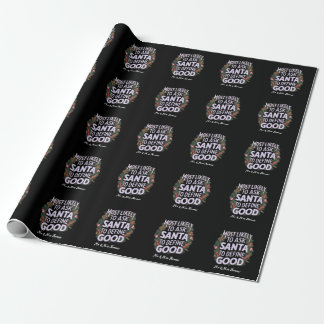 Most Likely to Ask Santa to Define "Good"  Wrapping Paper
