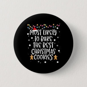 Most Likely To Bake Best Christmas Cookie Women Fa 2 Inch Round Button