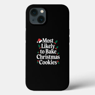 Most Likely To Bake Christmas Cookies Family iPhone 13 Case