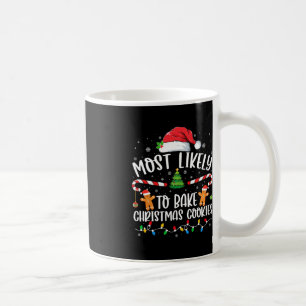 Most Likely To Bake Christmas Cookies Family Match Coffee Mug