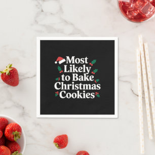 Most Likely To Bake Christmas Cookies Family Napkin