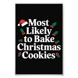 Most Likely To Bake Christmas Cookies Family Photo Print