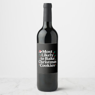 Most Likely To Bake Christmas Cookies Family Wine Label