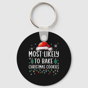 Most Likely To Bake Christmas Cookies Fun Baker Ch Keychain