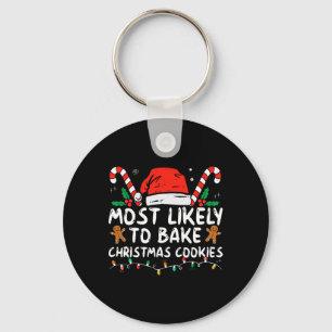 Most Likely To Bake Christmas Cookies Fun Baker Ch Keychain