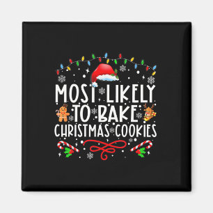 Most Likely To Bake Christmas Cookies Fun Baker Ch Magnet