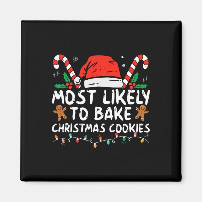 Most Likely To Bake Christmas Cookies Fun Baker Ch Magnet (Front)
