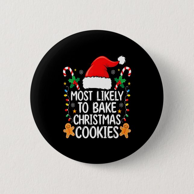 Most Likely To Bake Christmas Cookies Funny Baker  2 Inch Round Button (Front)