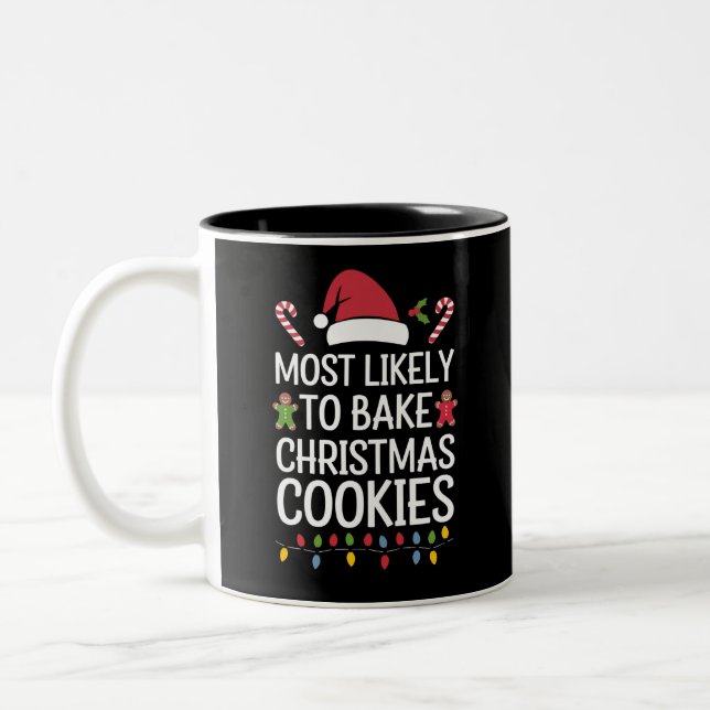 Most Likely To Bake Christmas Cookies Funny Baker  Two-Tone Coffee Mug (Left)