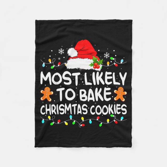 Most Likely To Bake Christmas Cookies Funny Xmas M Fleece Blanket (Front)