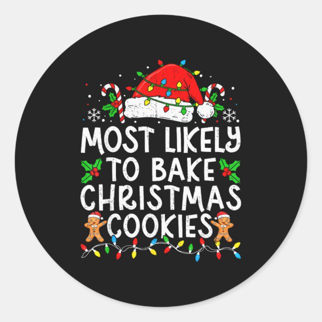 Most Likely To Bake Christmas Cookies Matching Chr Classic Round Sticker (Front)