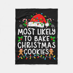 Most Likely To Bake Christmas Cookies Matching Chr Fleece Blanket
