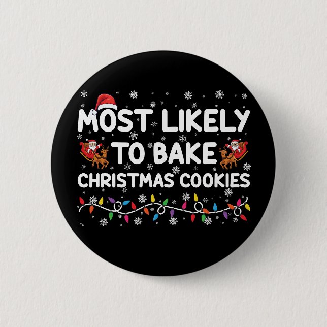 Most Likely To Bake Christmas Cookies Xmas Baker  2 Inch Round Button (Front)
