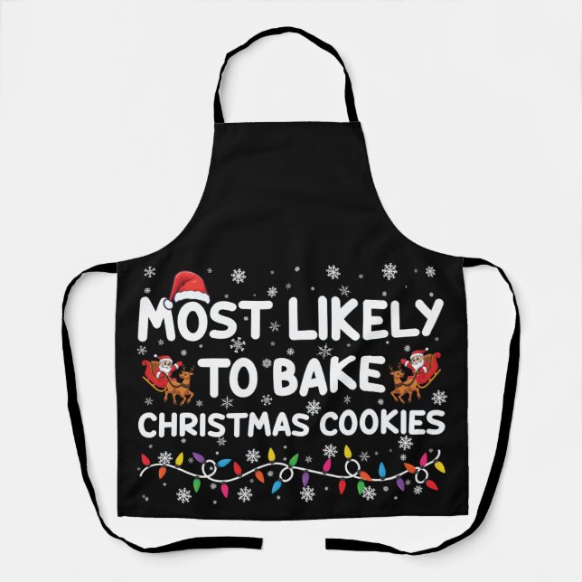 Most Likely To Bake Christmas Cookies Xmas Baker  Apron (Front)