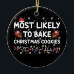 Most Likely To Bake Christmas Cookies Xmas Baker  Ceramic Ornament<br><div class="desc">Most Likely To Bake Christmas Cookies Xmas Baker</div>