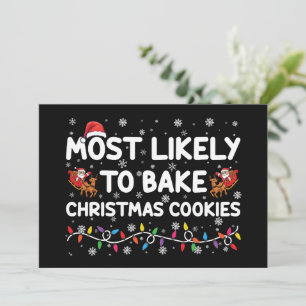 Most Likely To Bake Christmas Cookies Xmas Baker Invitation