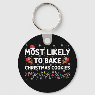 Most Likely To Bake Christmas Cookies Xmas Baker  Keychain