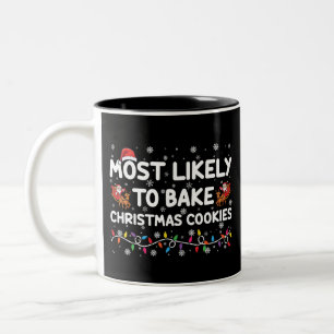 Most Likely To Bake Christmas Cookies Xmas Baker Two-Tone Coffee Mug