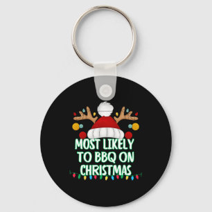 Most Likely To Bbq On Christmas Funny Matching Chr Keychain