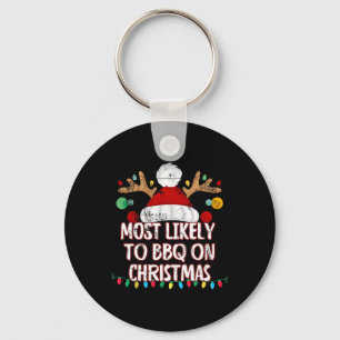Most Likely To Bbq On Christmas Funny Matching Chr Keychain