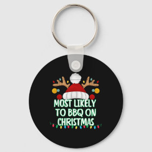 Most Likely To Bbq On Christmas Funny Matching Chr Keychain