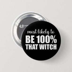 Most Likely To Be 100% That Witch Halloween 2 Inch Round Button