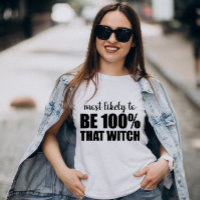 Most Likely To Be 100% That Witch Halloween