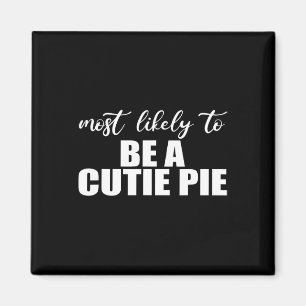 Most Likely To Be A Cutie Pie. Fun Thanksgiving An Magnet