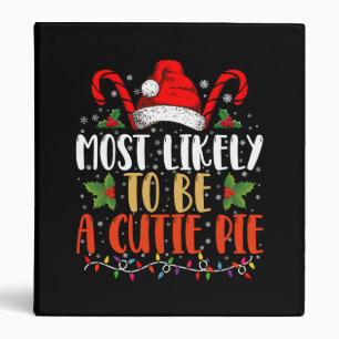 Most likely To Be A Cutie Pie Thanksgiving Xmas Binder
