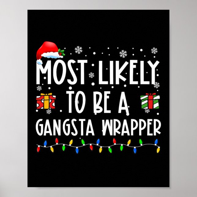 Most Likely To Be A Gangsta Wrapper Christmas Pres Poster (Front)