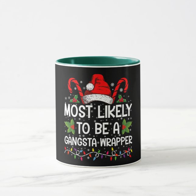 Most Likely To Be A Gangsta Wrapper Family Xmas Mug (Center)