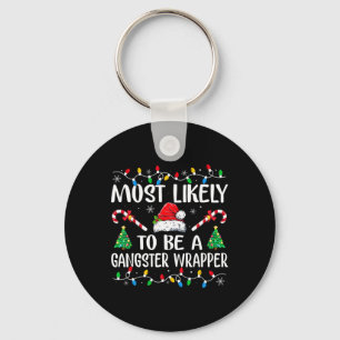 Most Likely To Be A Gangster Wrapper Fun Family Ch Keychain