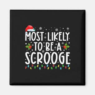 Most Likely To Be A Scrooge Fun Family Matching Ch Magnet