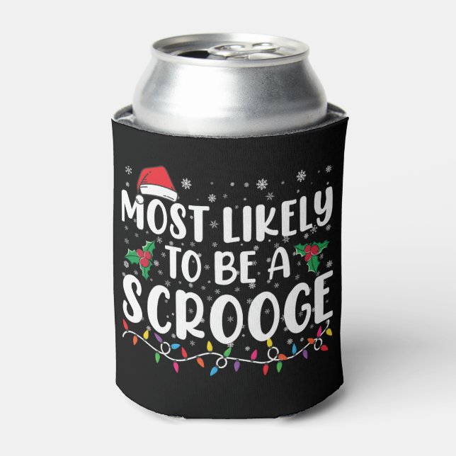 Most Likely To Be A Scrooge Funny Family Christmas Can Cooler (Can Front)
