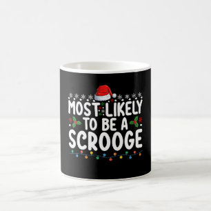 Most Likely To Be A Scrooge Funny Family Matching  Coffee Mug