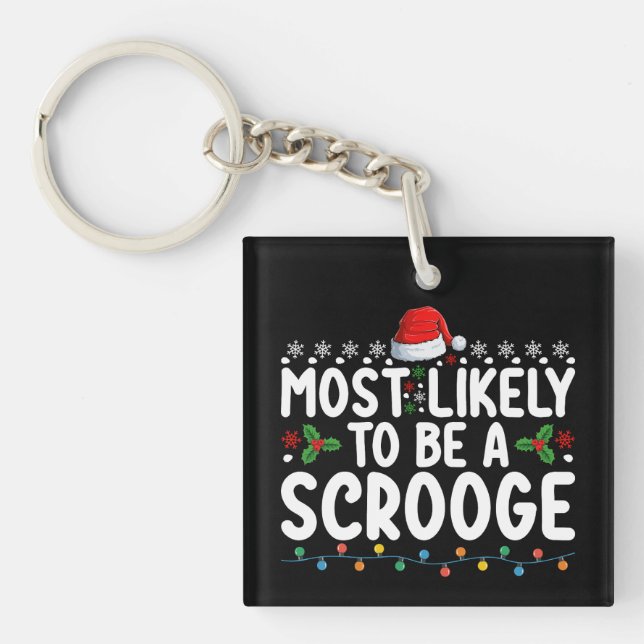 Most Likely To Be A Scrooge Funny Family Matching  Keychain (Front)