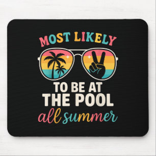 Most Likely To Be At The Pool All Summer Family Su Mouse Pad