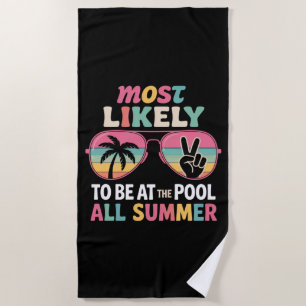 Most Likely To Be At The Pool All Summer Teacher Beach Towel