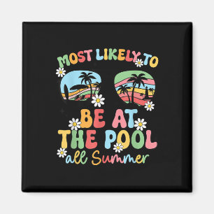 Most Likely To Be At The Pool All Summer Teacher K Magnet