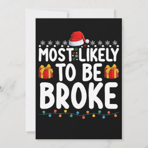 Most Likely To Be Broke Funny Christmas Holiday Invitation