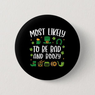 Most Likely To Be D And Boozy Funny St Patricks Da 2 Inch Round Button