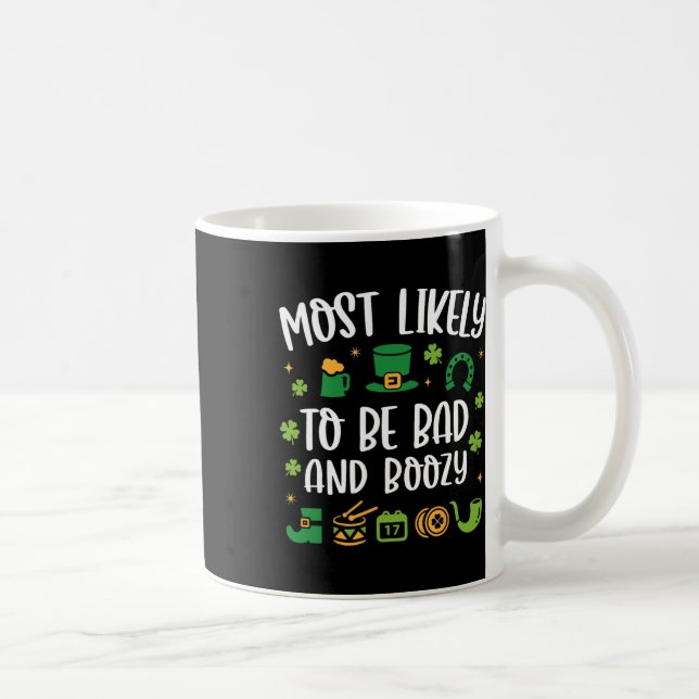 Most Likely To Be D And Boozy Funny St Patricks Da Coffee Mug (Right)
