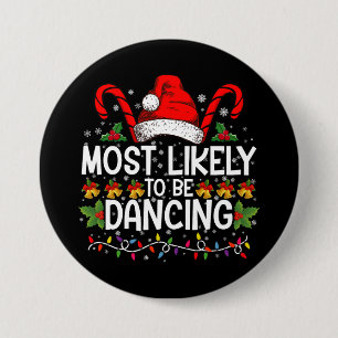 Most Likely To Be Dancing Matching Family 3 Inch Round Button