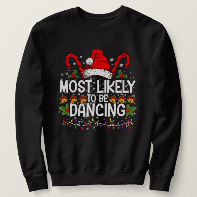 Most Likely To Be Dancing Matching Family Sweatshirt (Design Front)